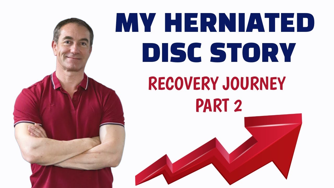 Herniated Disc Recovery My Story Part 2