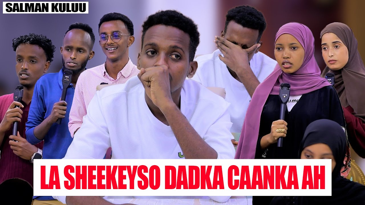LA SHEEKEYSO QOFKA CAANKA AH WAXAA MARTI KU AH SALMAAN KULU OO DACWAD AH.