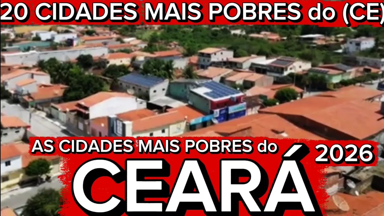 CONHEÇA 20 CIDADES MAIS POBRES do CEARÁ  2026 [Ranking IBGE Atualizado]