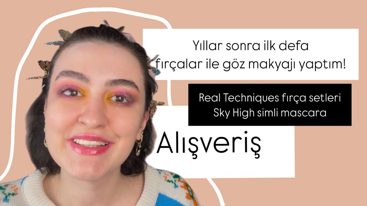 ALIŞVERİŞ| Real Techniques fırçalar ile makyaj| Sky High renkli mascaralar ilk izlenim
