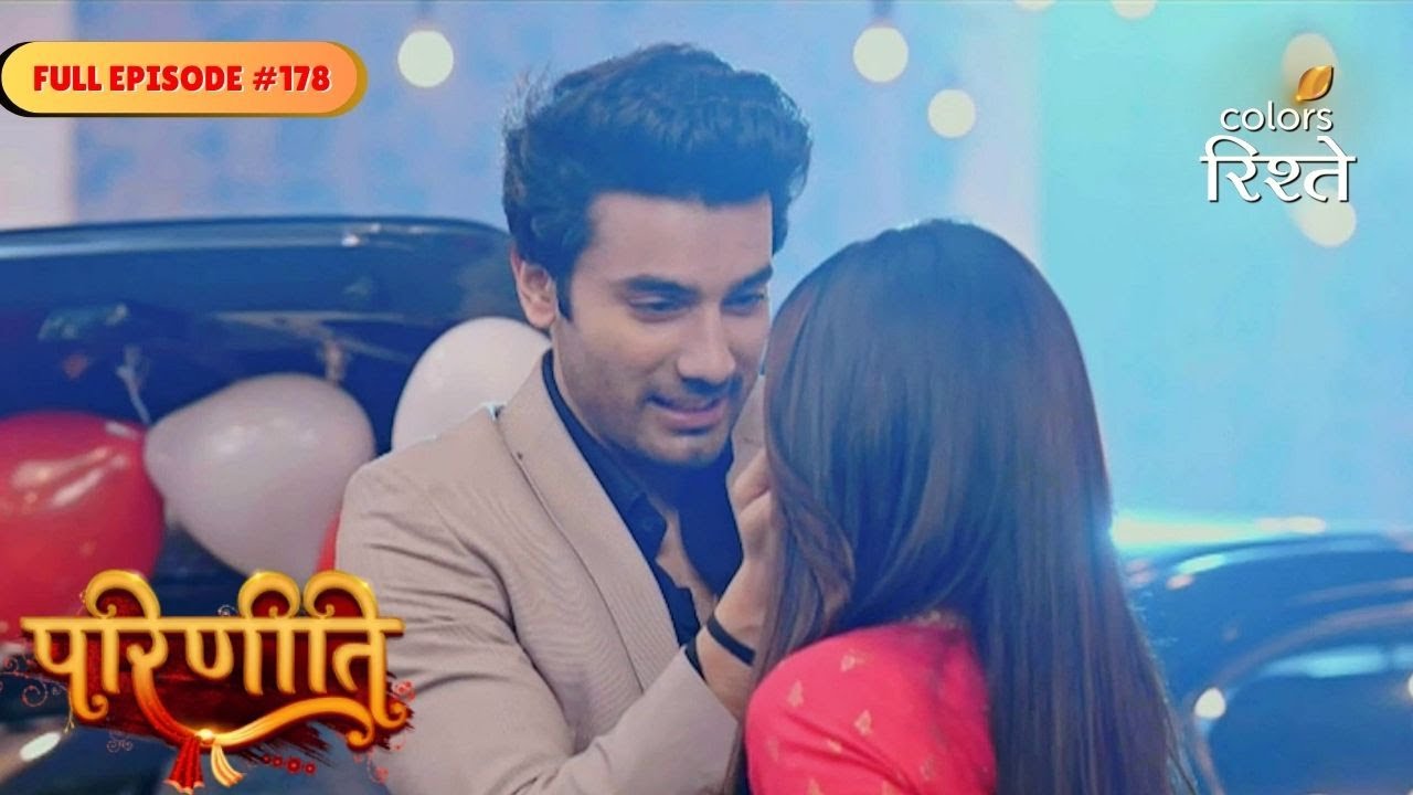 parineeti | Sanju’s Anniversary Surprise | Full Ep - 178 | Colors Rishtey