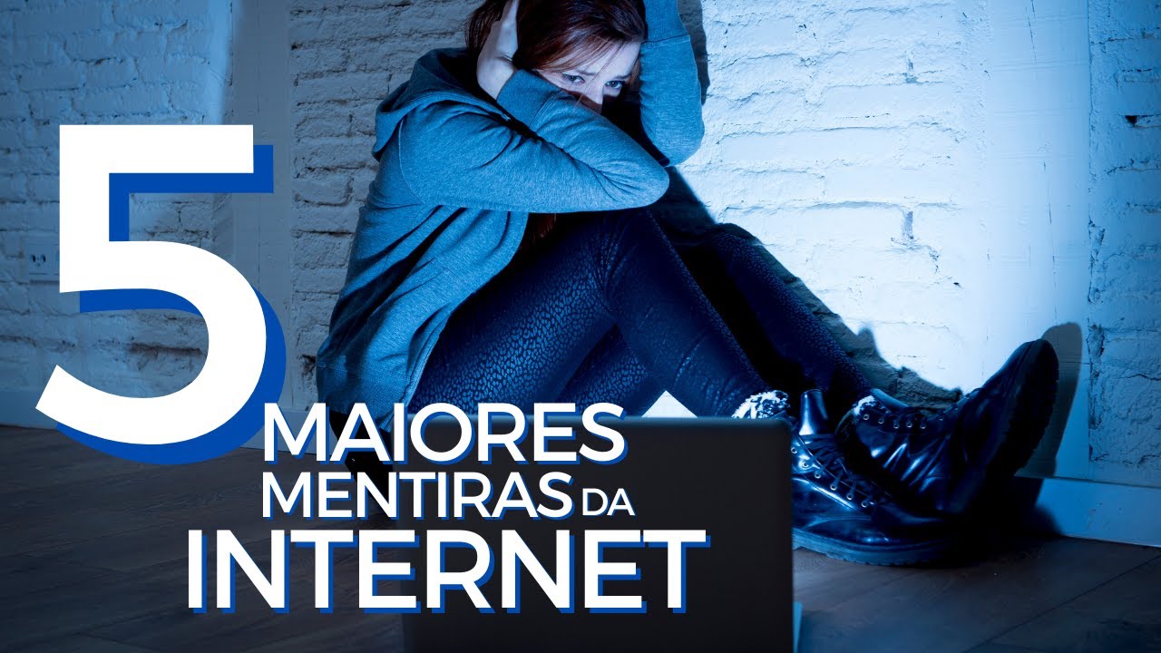 VOC&Ecirc; SABE QUAIS S&Atilde;O AS 5 MAIORES MENTIRAS DA INTERNET ?