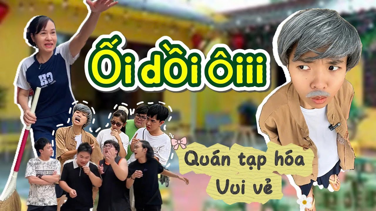 Những lần b&aacute;n h&agrave;ng ối dồi &ocirc;i | Tổng hợp h&agrave;i qu&aacute;n tạp h&oacute;a vui vẻ | T&ocirc;m channel official