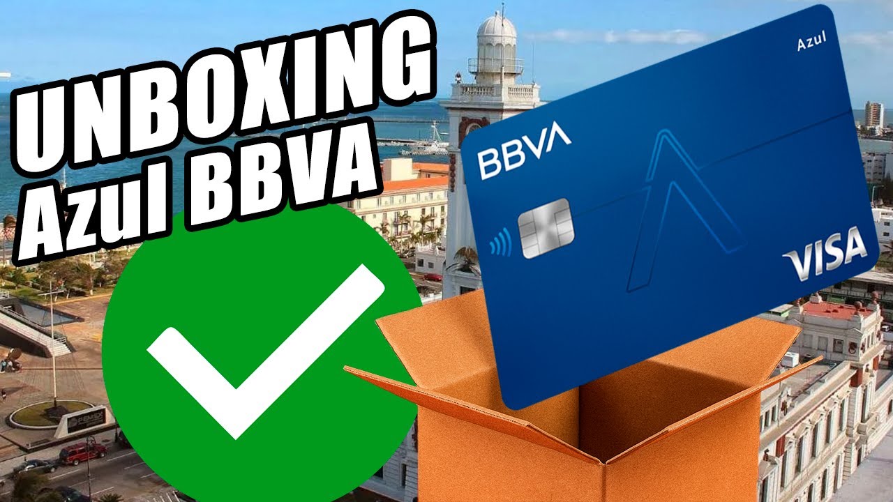 Azul BBVA Tarjeta De Cr&eacute;dito (Unboxing)