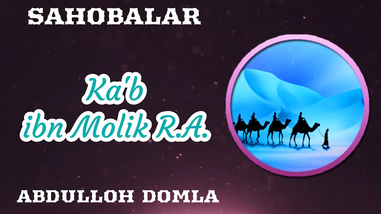 Ka'b ibn Molik R.A. | Abdulloh Domla