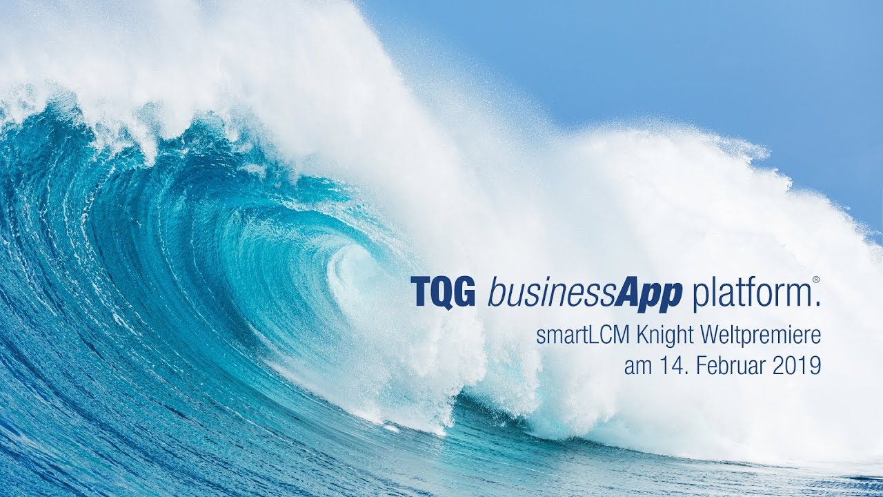 Digitale Plattform: Vorhang auf f&uuml;r die TQG businessApp platform.&reg; - smartLCM Knight Weltpremiere