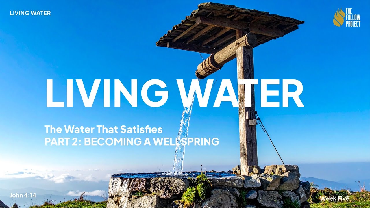 Living Water: The Water That Satisfies | Part 2 | John 4:14