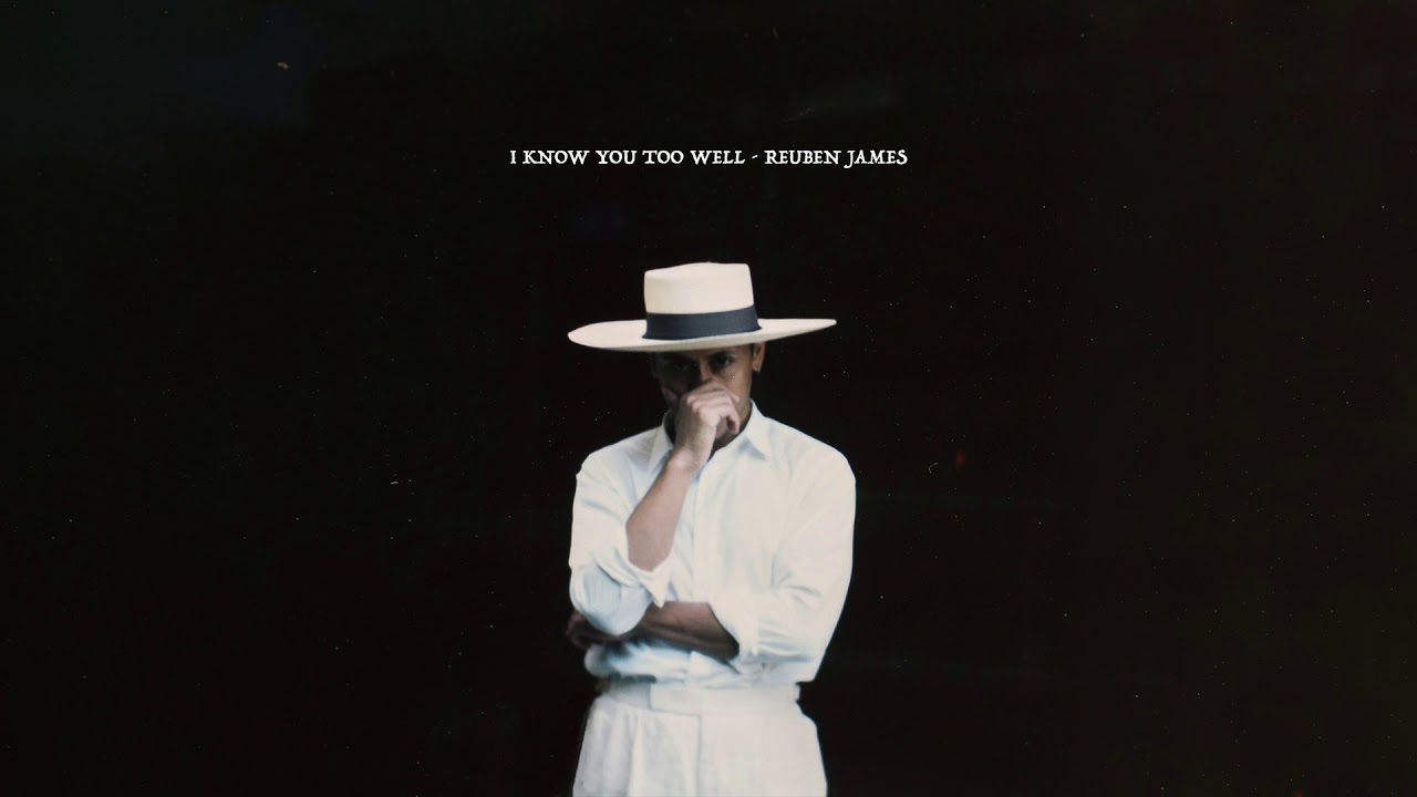 Reuben James - I Know You Too Well