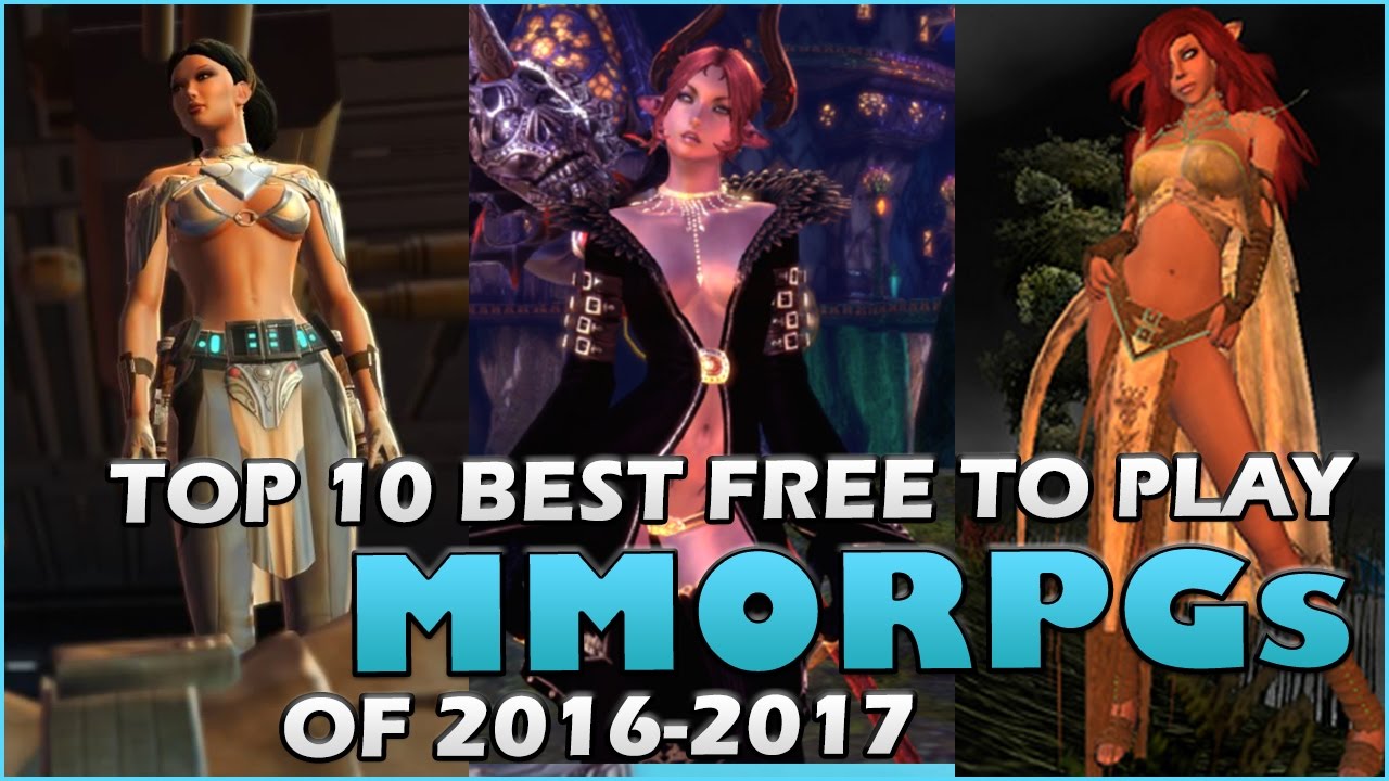 Top 10 Best Free to Play MMORPG Games of 2016-2017