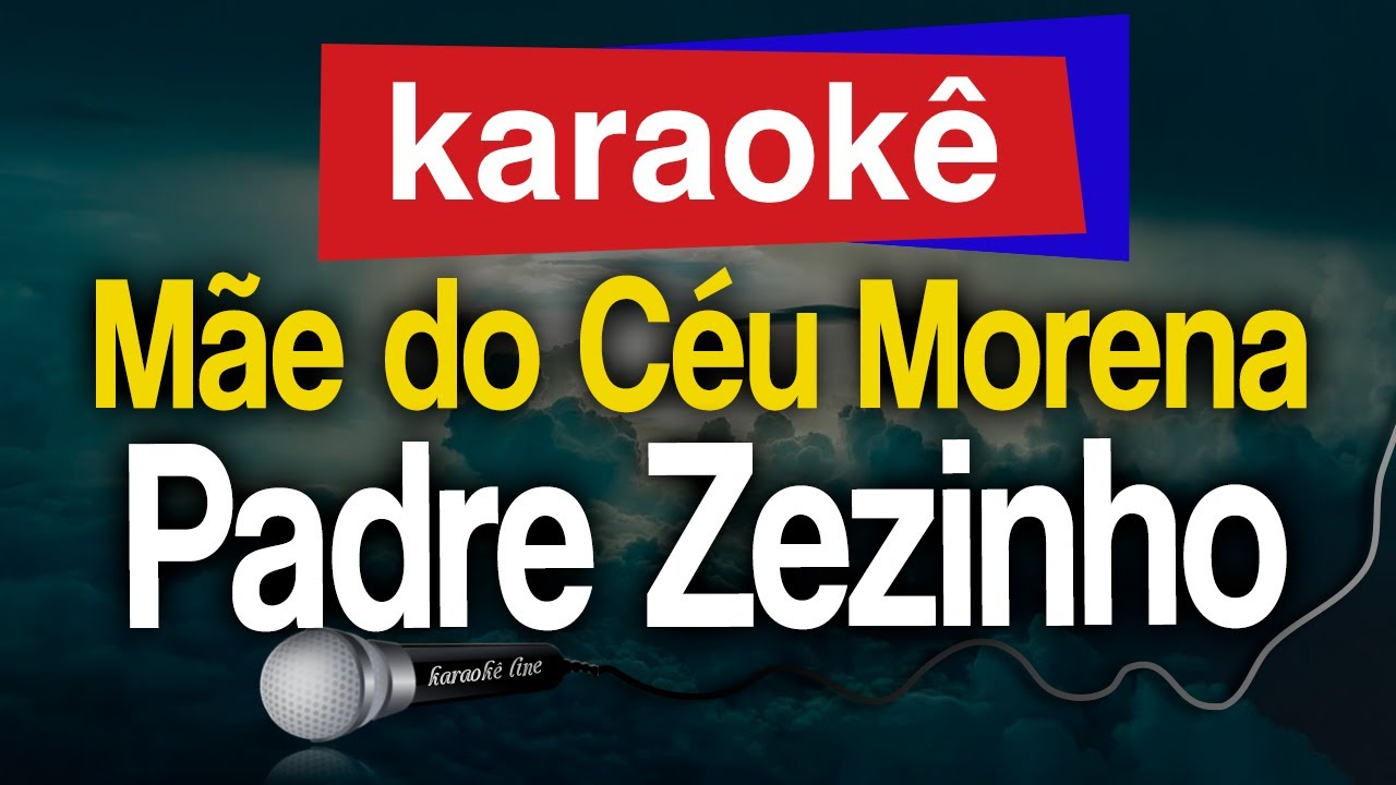 Karaokê - Mãe do Céu Morena - Padre Zezinho 🎤