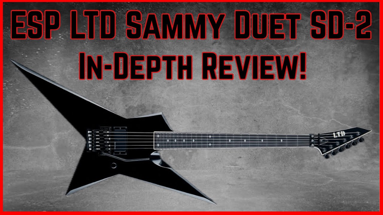 ESP LTD Sammy Duet SD-2 Guitar In-Depth Review w/Seymour Duncan Blackouts Metal, Floyd Rose