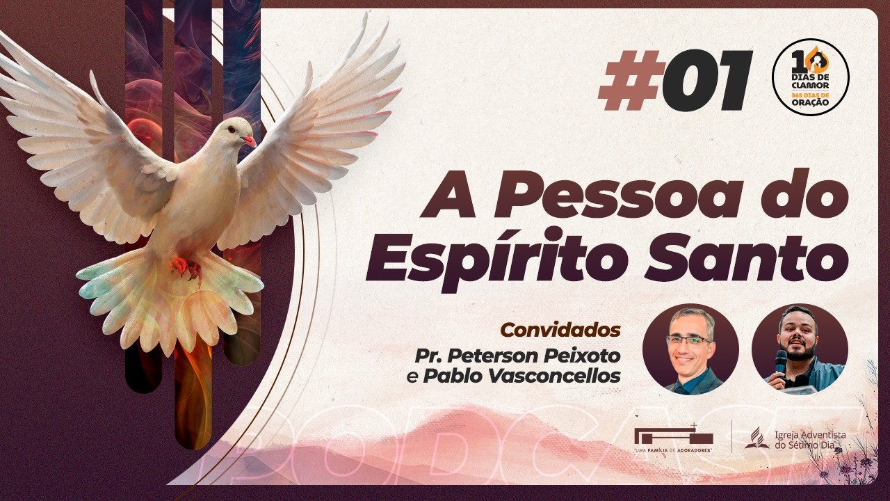 Podcast 10 dias de Clamor | A Pessoa do Espírito Santo Ep. 1 @Adventistas Brasil