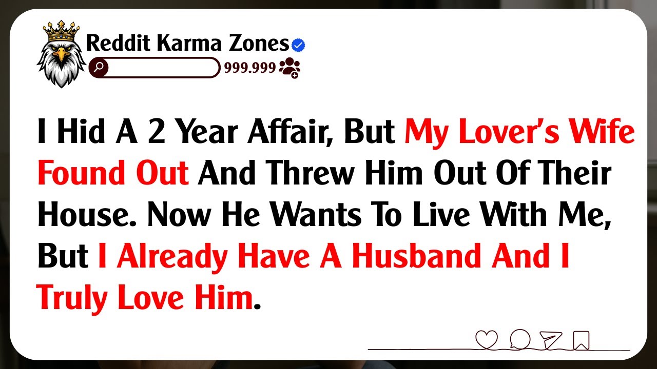 I Hid A 2 Year Affair, But My Lover’s Wife Found Out And Threw Him Out Of Their House. Now He...