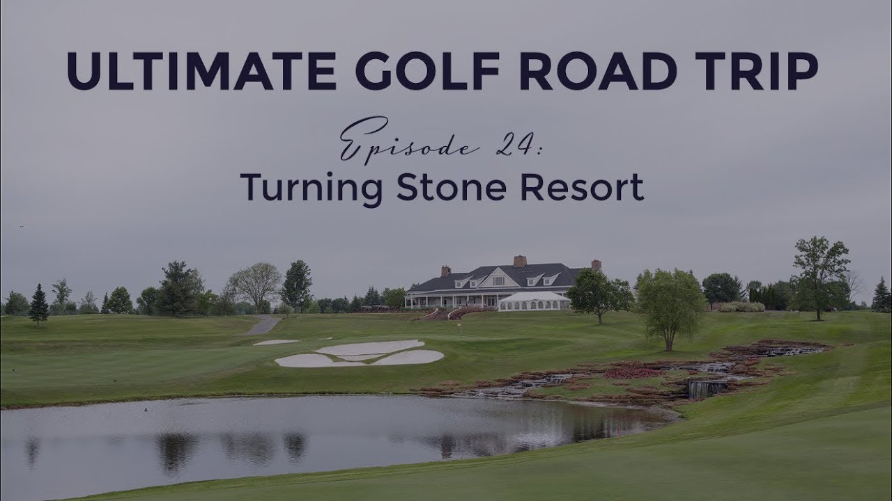 Ultimate Golf Road Trip - Episode 24: Turning Stone Resort