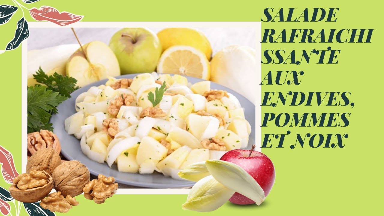 SALADE RAFRAICHISSANTE AUX ENDIVES, POMMES ET NOIX+VINAIGRETTE FACON FRANCINE-LA CUISINE DE FRANCINE