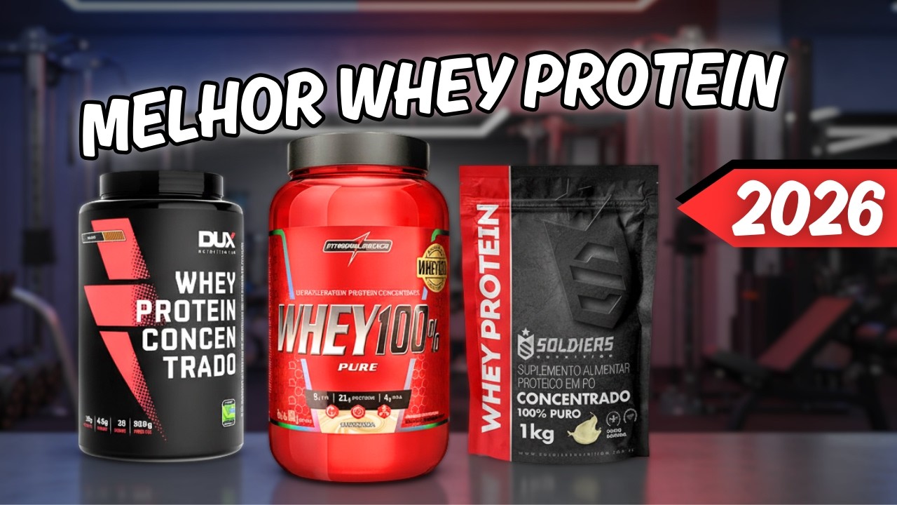 Melhor WHEY PROTEIN CONCENTRADO | Qual o melhor MELHOR WHEY PROTEIN 2026 | PROTEINA EM PO