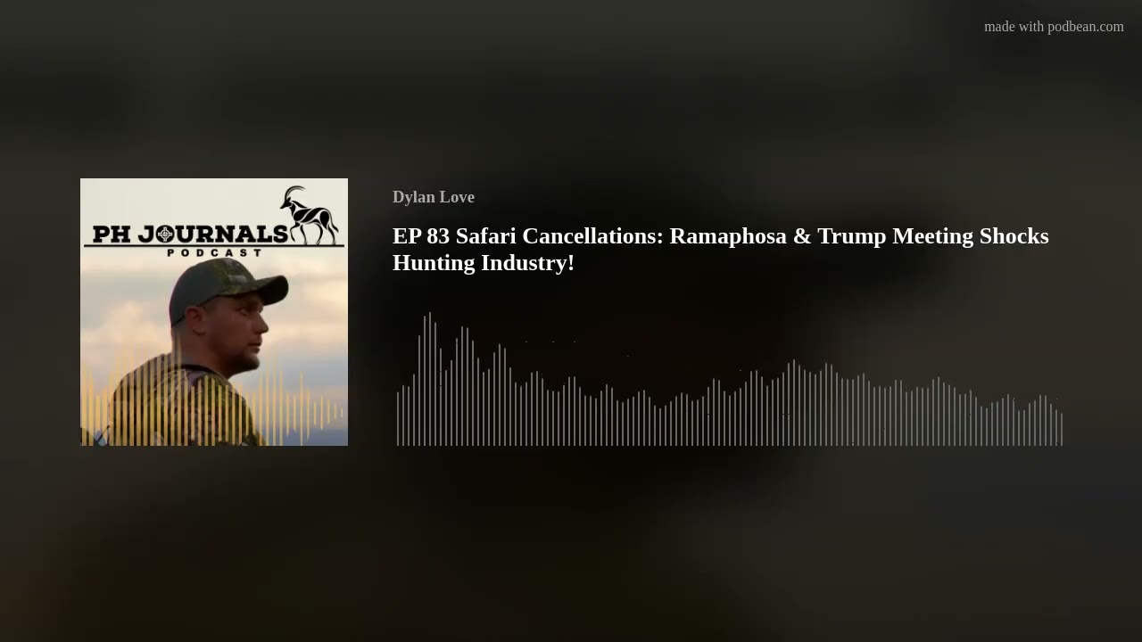 EP 83 Safari Cancellations: Ramaphosa & Trump Meeting Shocks Hunting Industry!