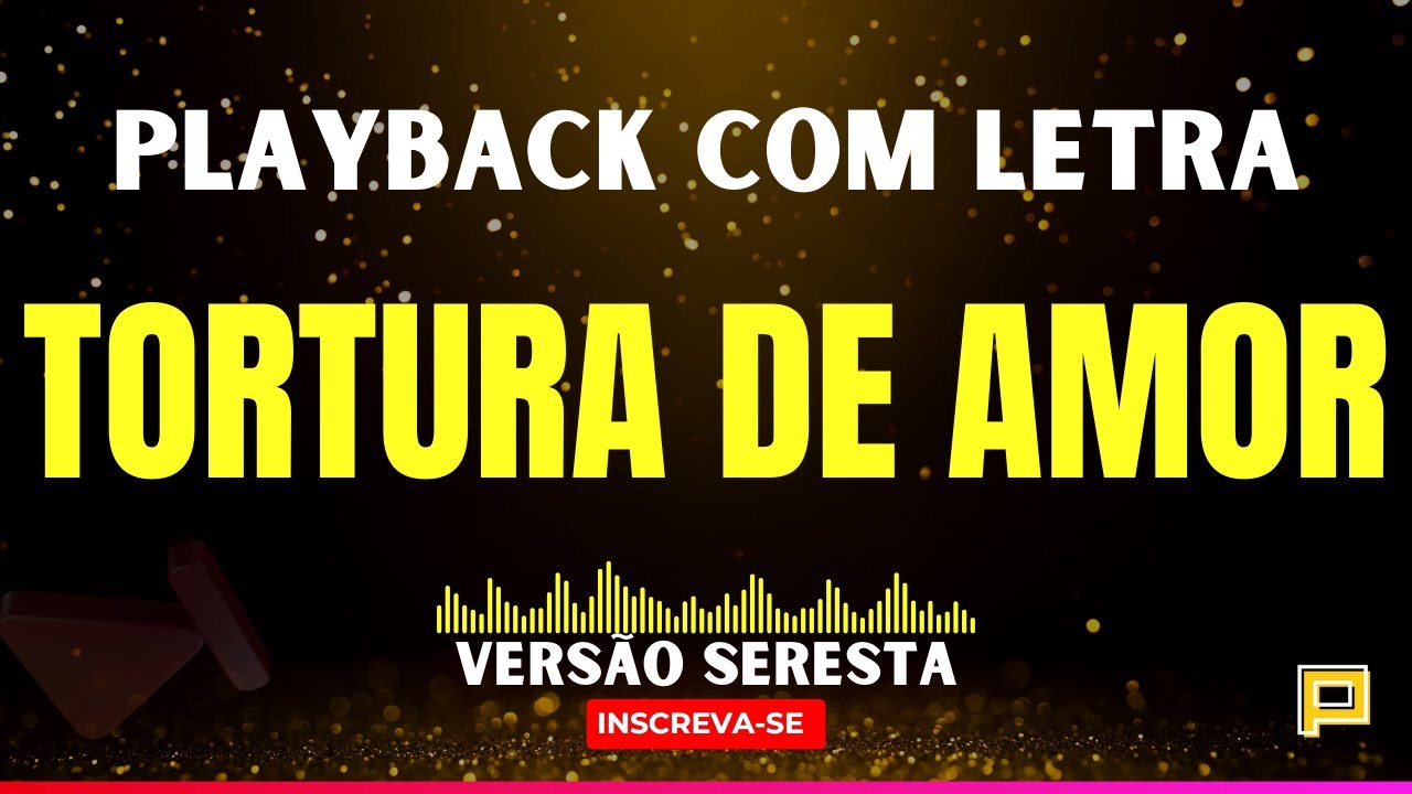 Tortura de Amor - Versão Seresta (Playback com Letra)