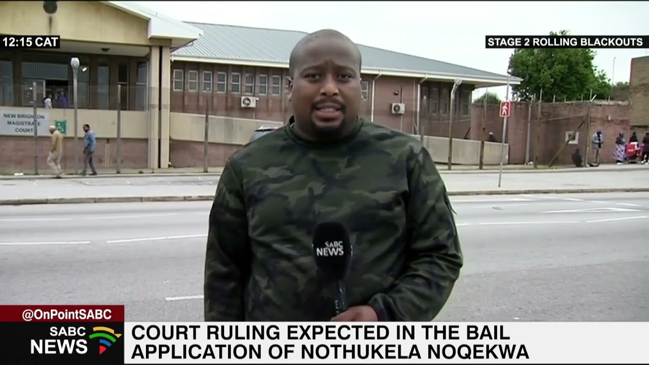 New Brighton Magistrates' Court to rule on the bail application of Nothukela Noqekwa