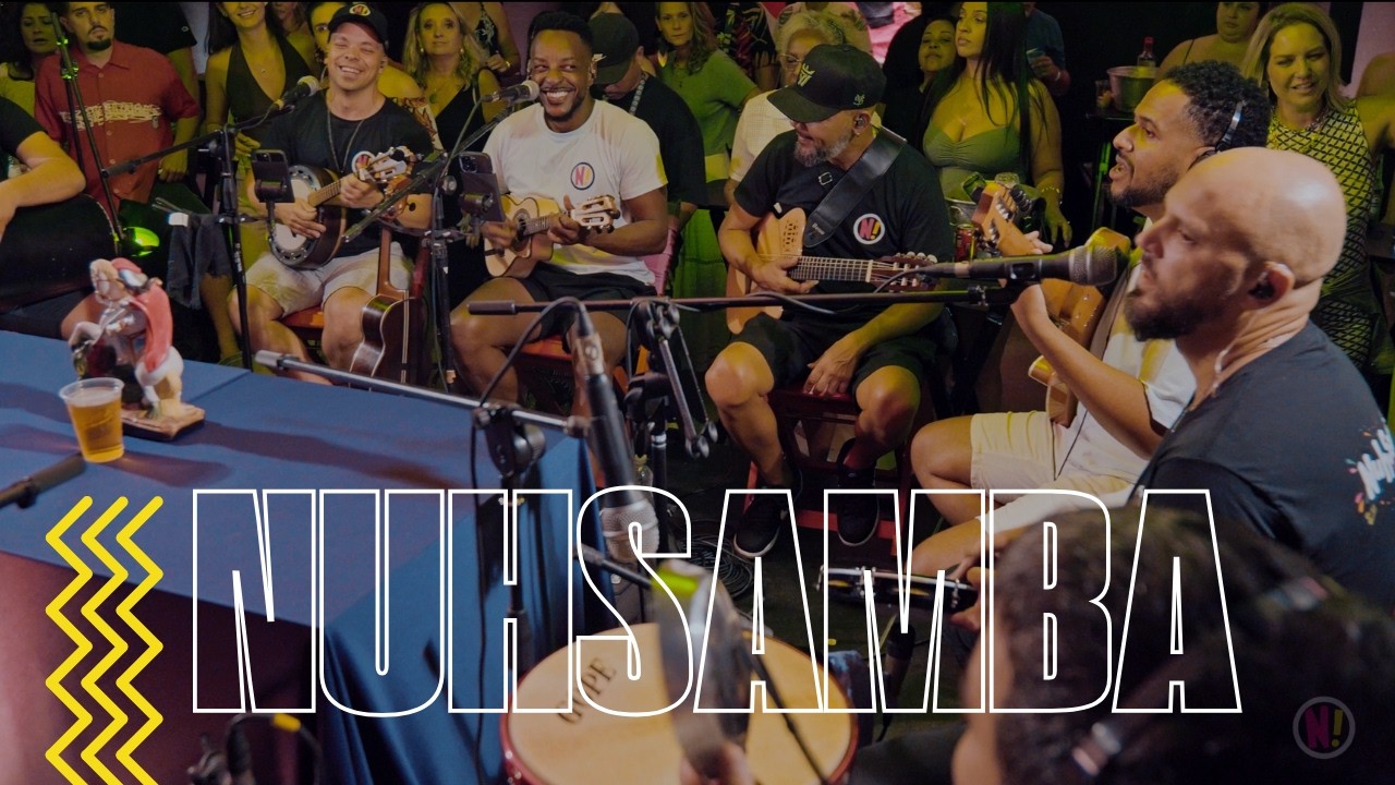 NuhSamba - 1ª Edição | Bloco 2 - Seja mais você | Te amo | Vida de amante