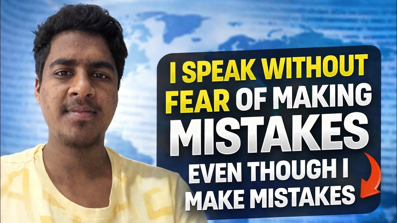 I Speak Without Fear of Making Mistakes 