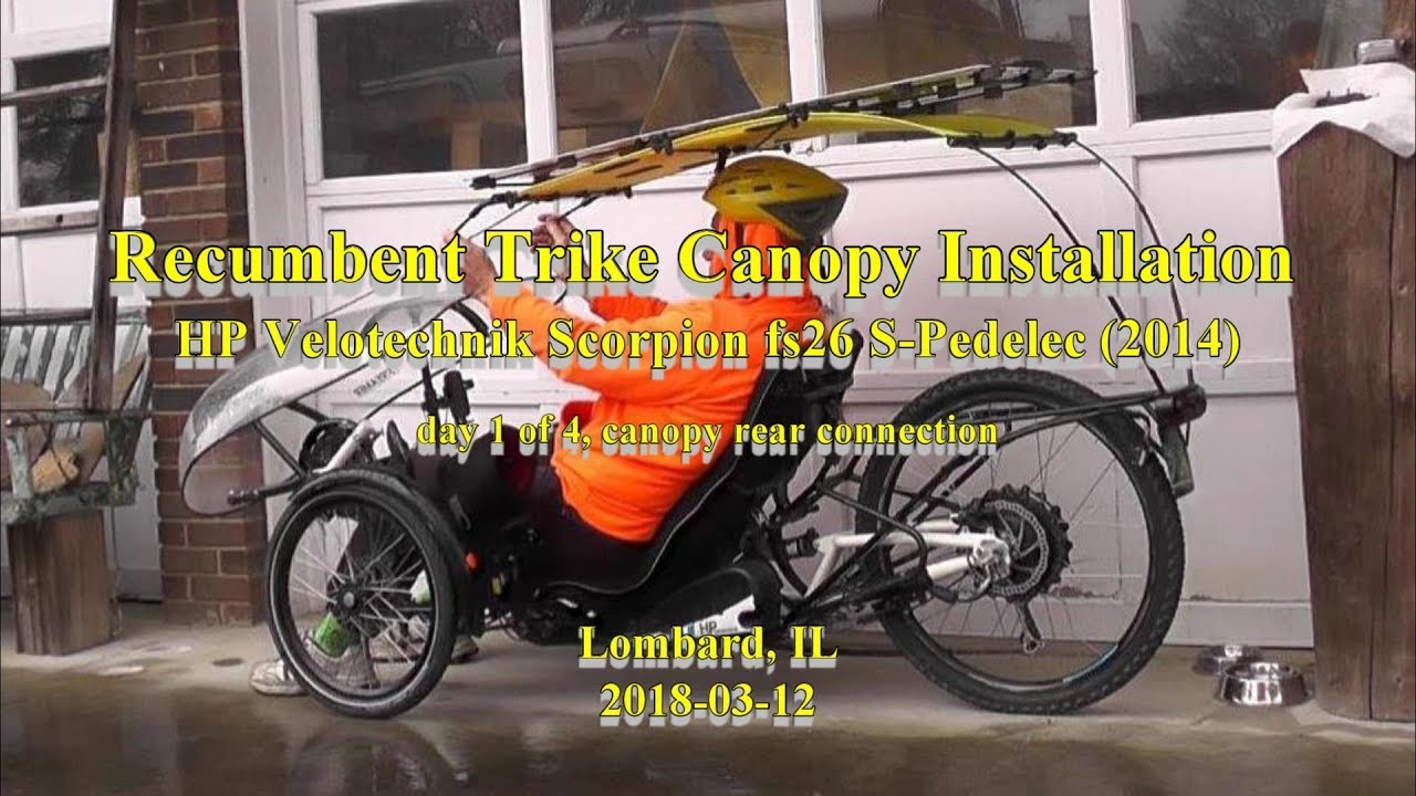 Recumbent Trike Canopy Installation, 2018-03-12 HP Velotechnic Scorpion fs26 S Pedelec