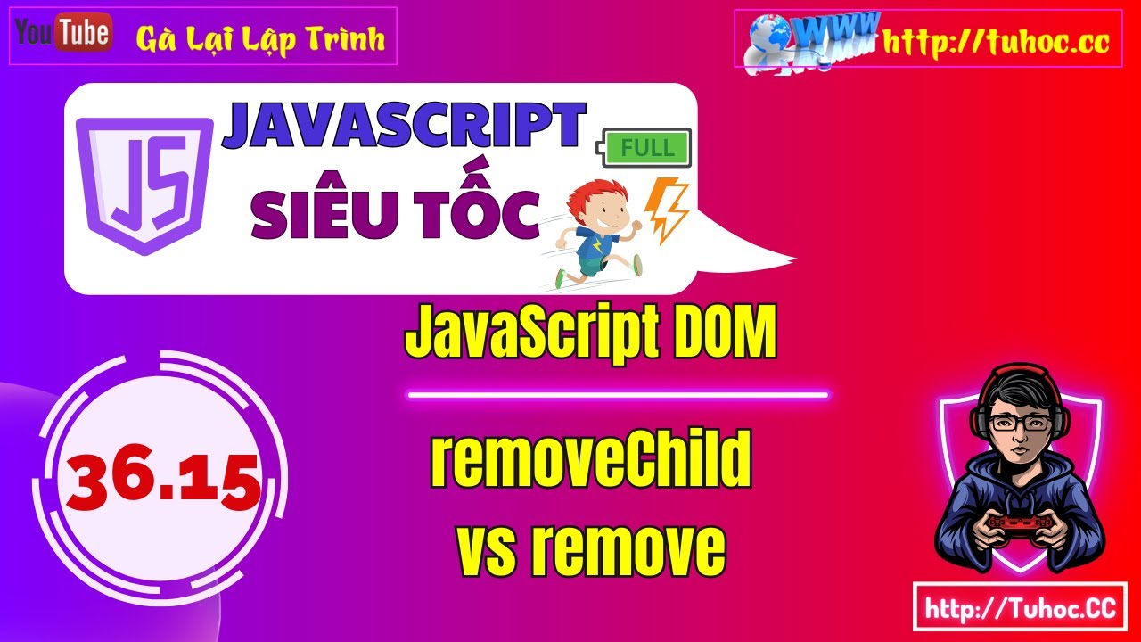 36.15 JS DOM  removeChild vs remove - Cách Xóa Phần Tử DOM Với JavaScript