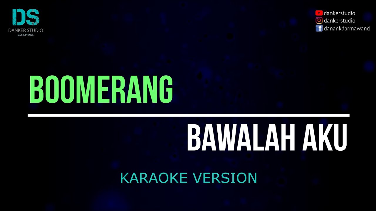 Boomerang - bawalah aku (karaoke version) tanpa vokal