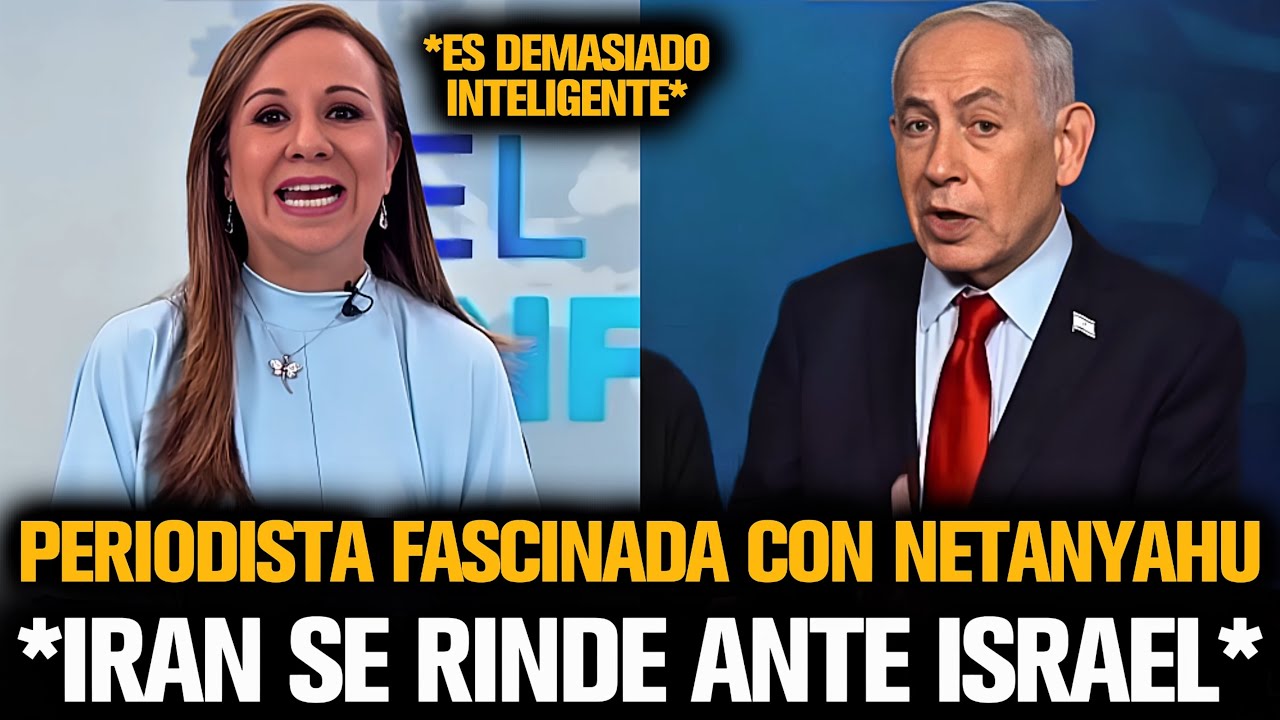 PERIODISTA FASCINADA CON NETANYAHU *IRÁN SE RINDE ANTE ISRAEL*