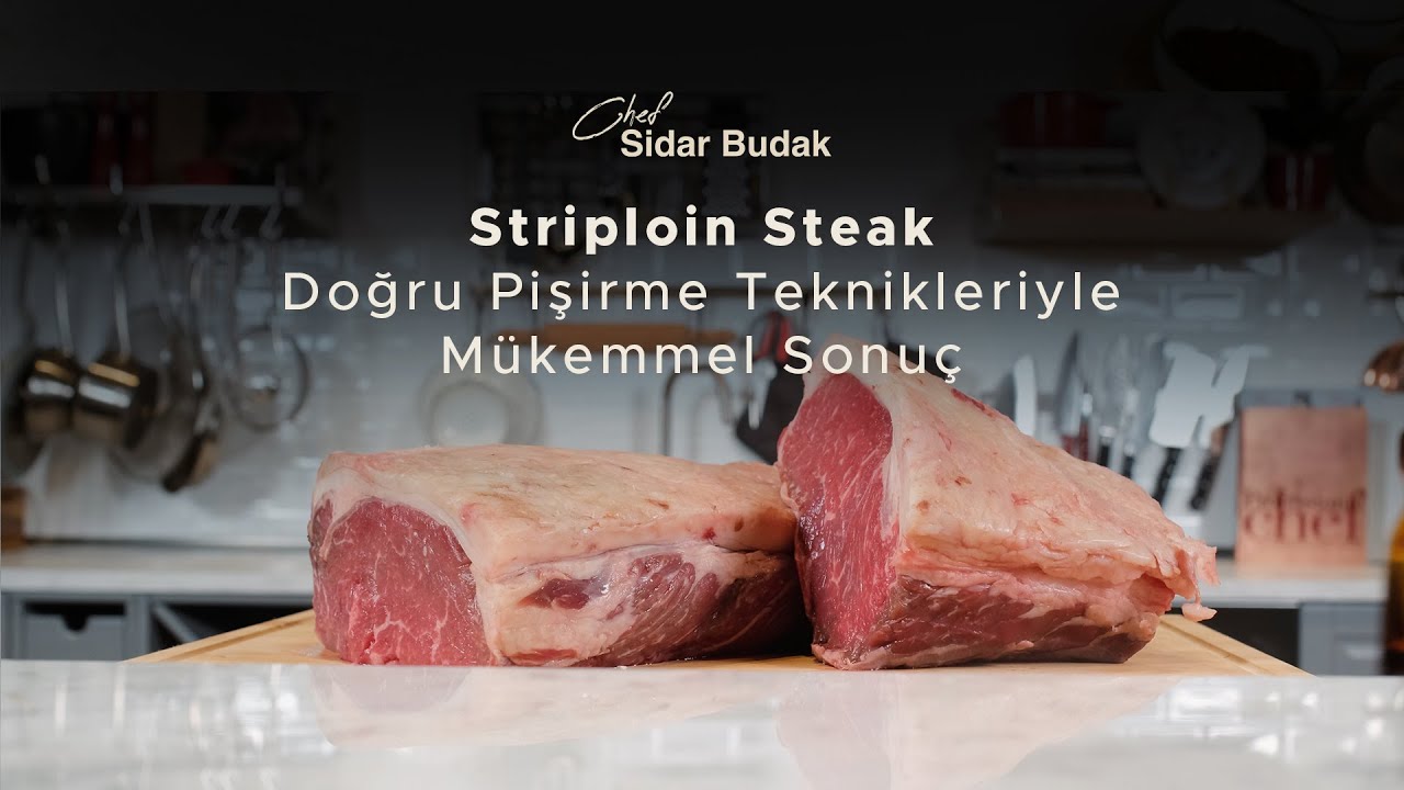 Striploin Steak, Doğru Pişirme Yöntemleri ve Mükemmel Sonuç