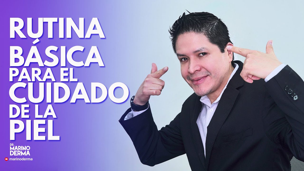 RUTINA BASICA PARA EL CUIDADO DE LA PIEL