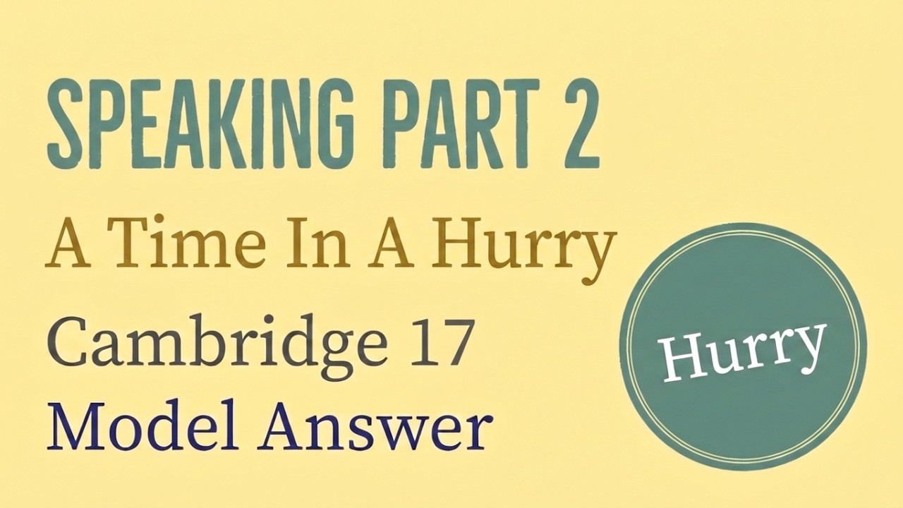 IELTS Speaking Part 2: Describe a Time When You did sth in a Hurry
