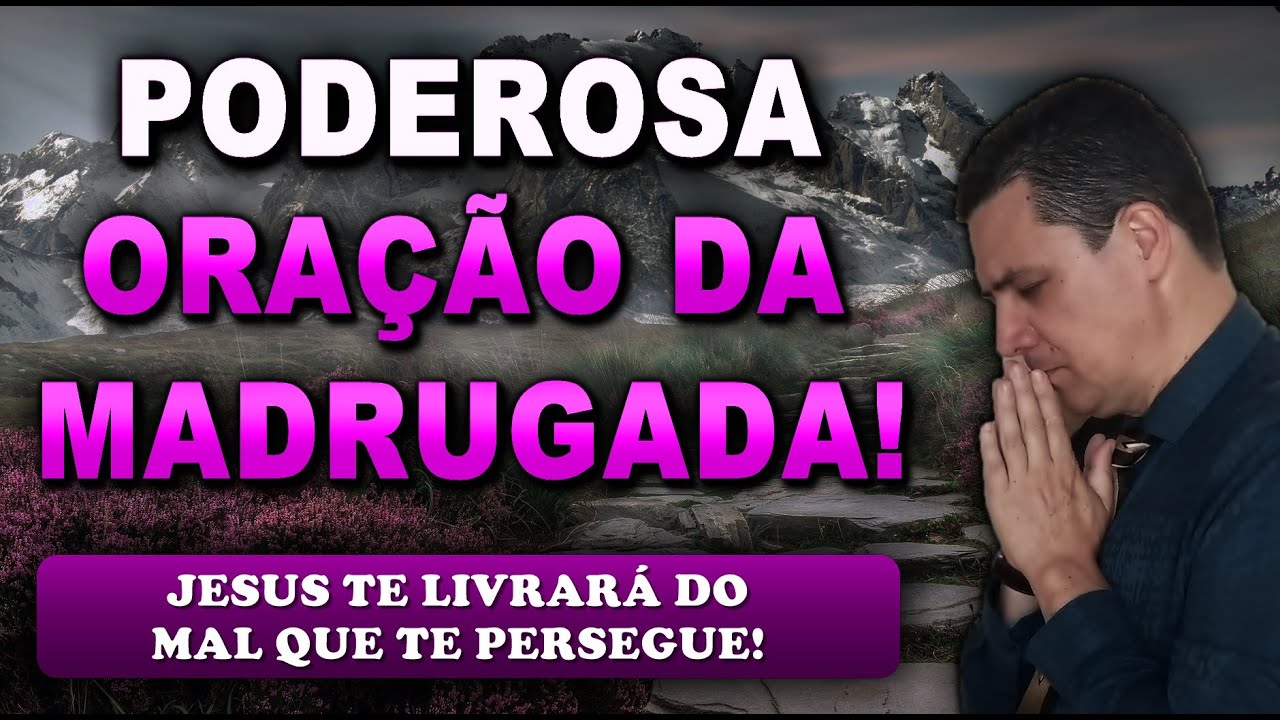 ((🔴)) ORAÇÃO FORTE DA MADRUGADA JESUS TE LIVRARÁ DO MAL QUE TE PERSEGUE!