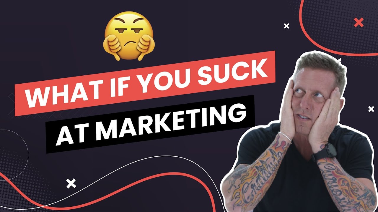 What if You Suck at Marketing