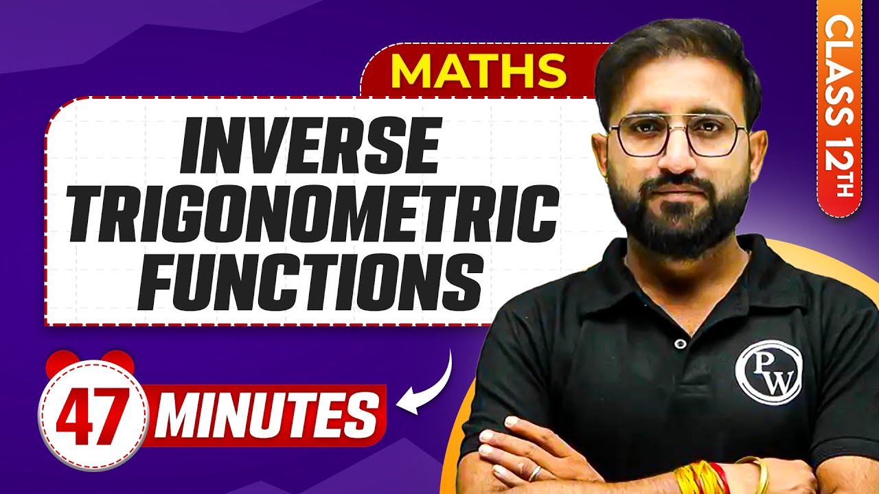 Inverse Trigonometric Functions in 47 Minutes | Class 12th Maths | Mind Map Series
