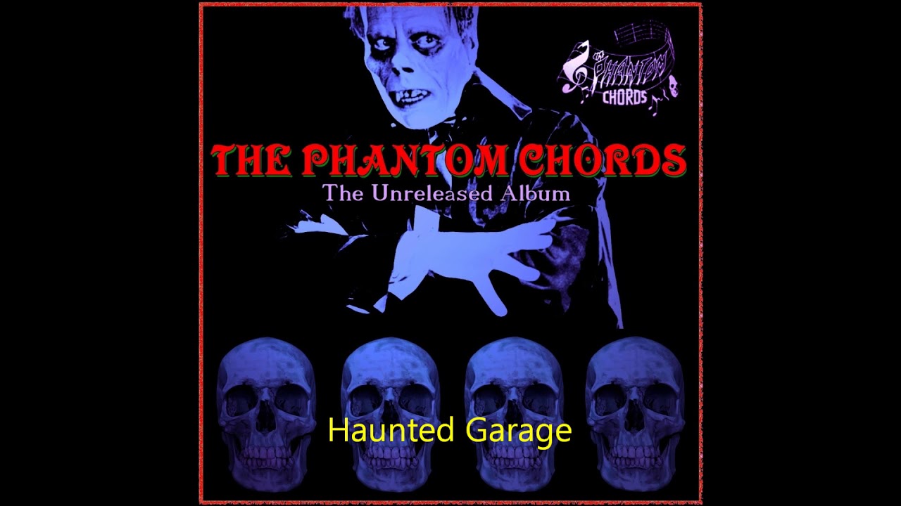 The Phantom Chords ~ Haunted Garage