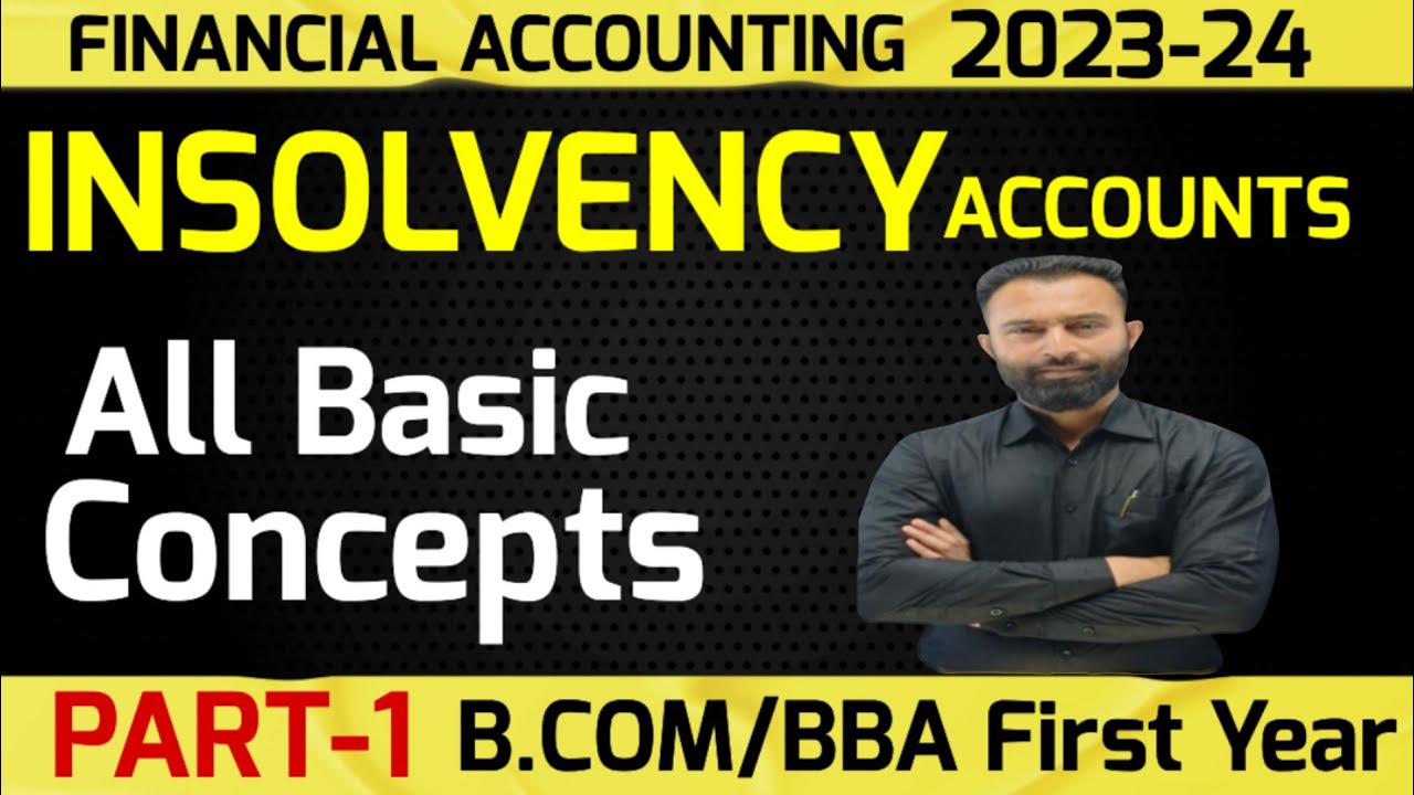Insolvency Accounts | All Basic Concepts | B.Com 1st Year | Semester -1| Part-1 | Dey's Commerce 
