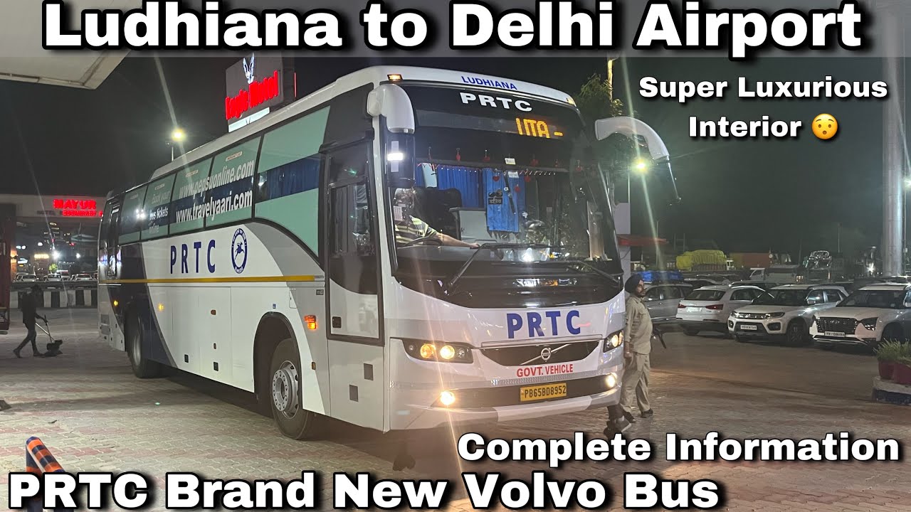 Ludhiana to Delhi Airport in PRTC Super Luxurious Volvo Bus I Complete Information I