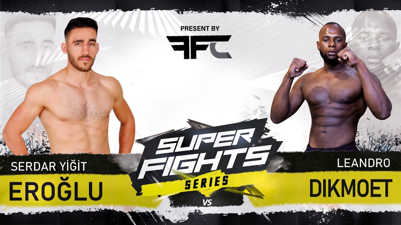 Serdar Yiğit EROĞLU (TURKEY) vs. Leandro DIKMOET (NETHERLAND) | FFC SUPERFIGHTS