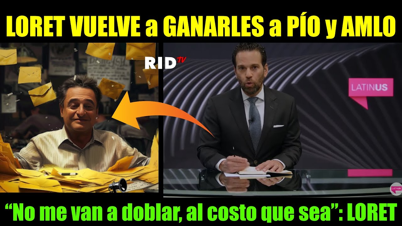 LORET VUELVE a GANARLES a PÍO y AMLO, lo querian descarrilar con un JUICIO y terminarón exhibidos