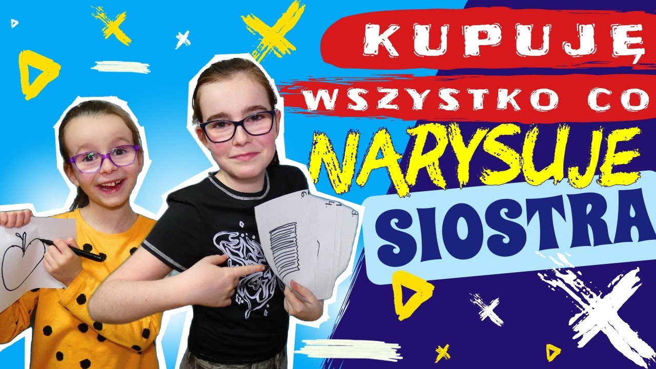 KUPUJĘ WSZYSTKO CO NARYSUJE SIOSTRA #fikimikiagatkiimoniki