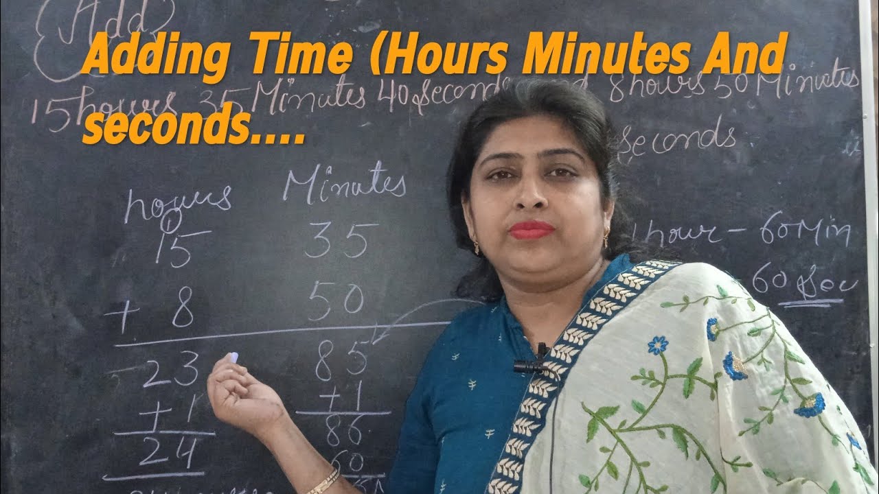 Time | Adding Time ( Hours,Minutes And Seconds) Addition of Time.....