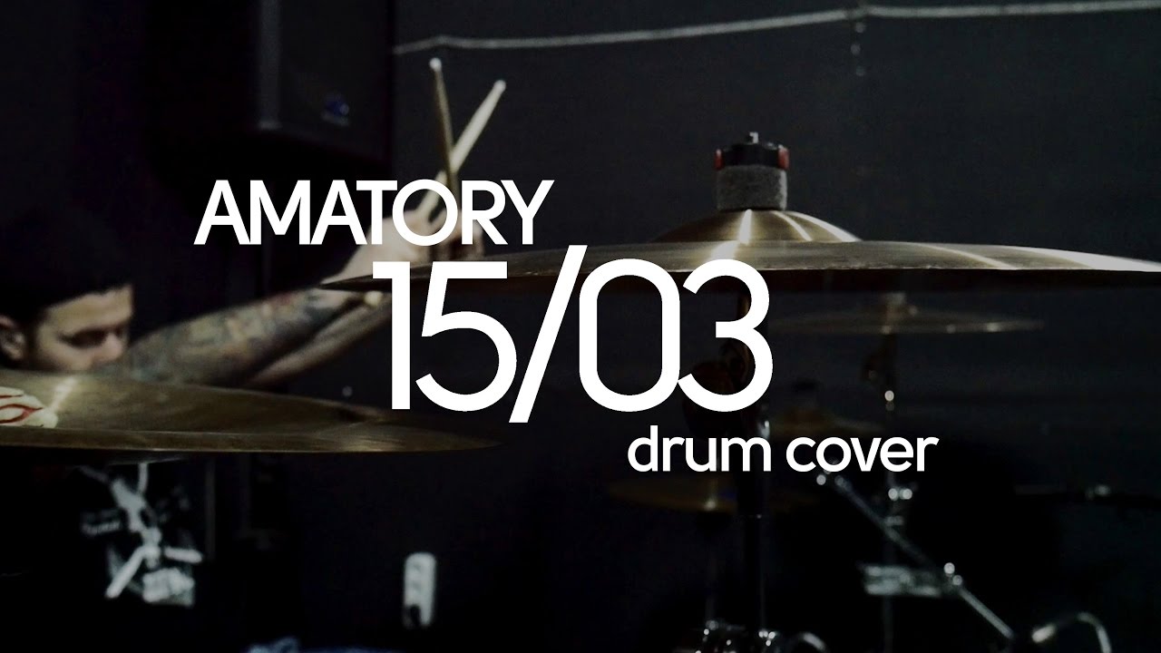 AMATORY – 15/03 (drum cover)