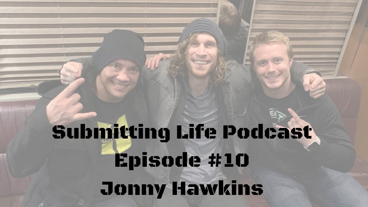 (Full Episode) Submitting Life Podcast (Mobile Version) - Episode 10: Jonny Hawkins (Nothing More)