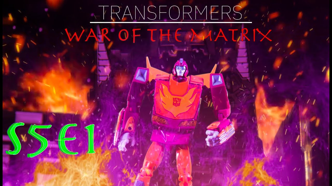 TRANSFORMERS: WAR OF THE MATRIX - S5E1  - (STOP MOTION SERIES)