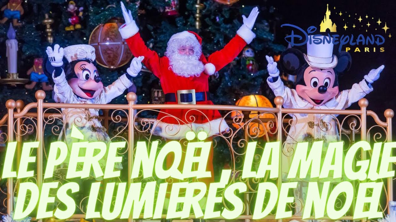 disneyland paris : le père noël , la magie des lumières de noël