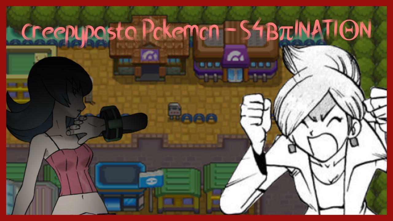 Creepypasta Pokemon - S4BRINATIΘN [Loquendo]