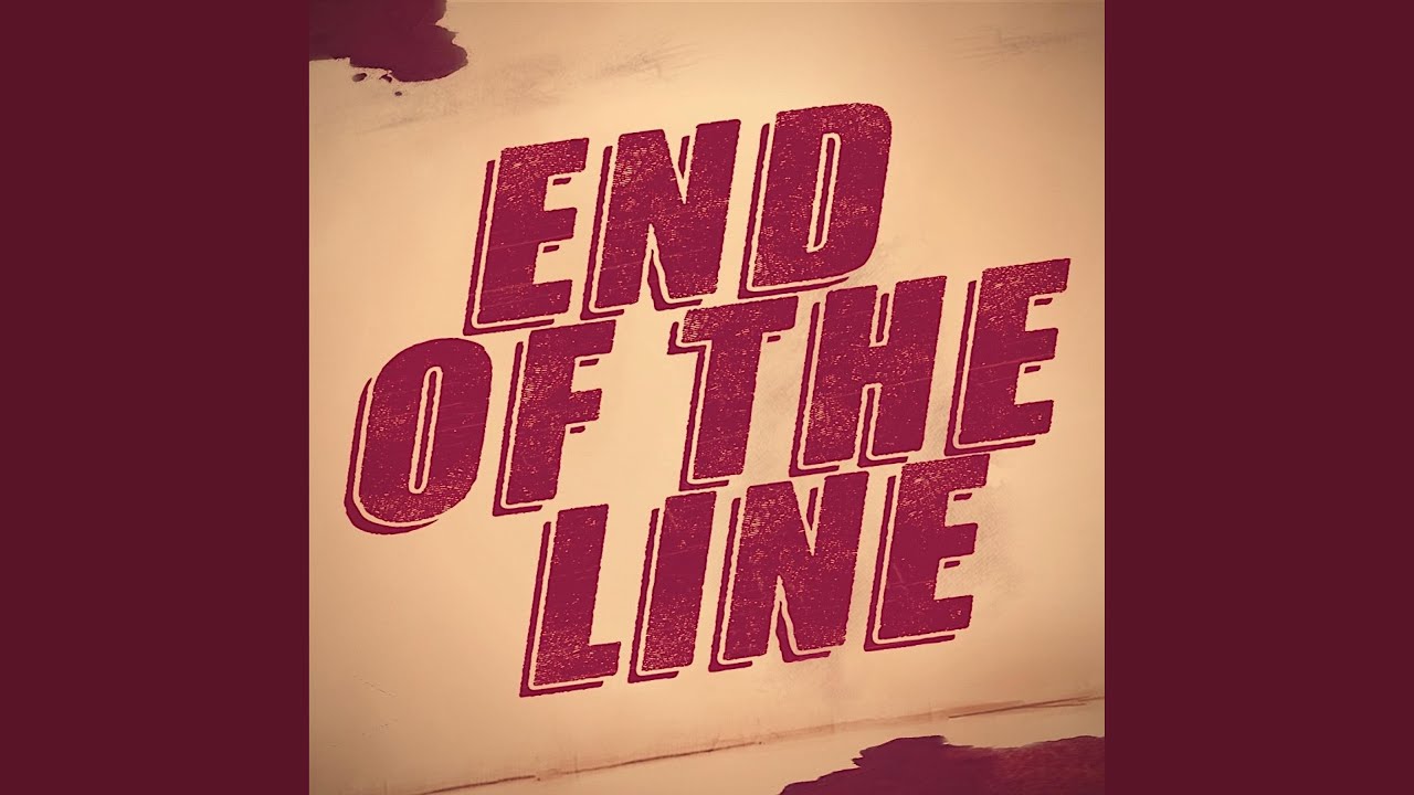 End Of The Line
