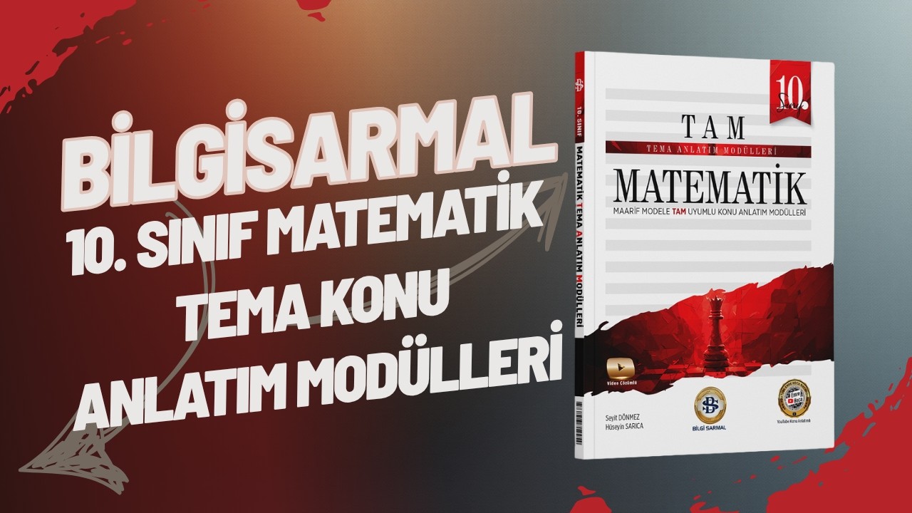 Bilgi Sarmal 10. Sınıf Matematik Tema Konu Anlatım Modülleri – Sayılar 📘 Tam Konu Anlatımı