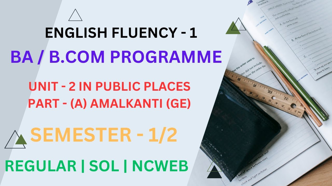 Amalkanti GE Unit - 3 Part A  English fluency 1 BA / b.com Programme Semester 1 and 2 I Sol Du Ncweb